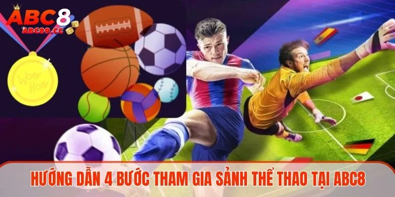 Hướng dẫn 4 bước tham gia sảnh thể thao tại ABC8