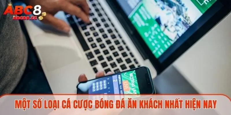 Một số loại cá cược bóng đá ăn khách nhất hiện nay