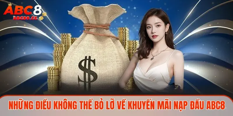 Những điều không thể bỏ lỡ về khuyến mãi nạp đầu ABC8